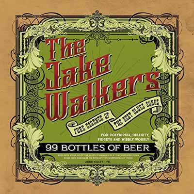 The Jake Walkers 99 Bottle of Beer