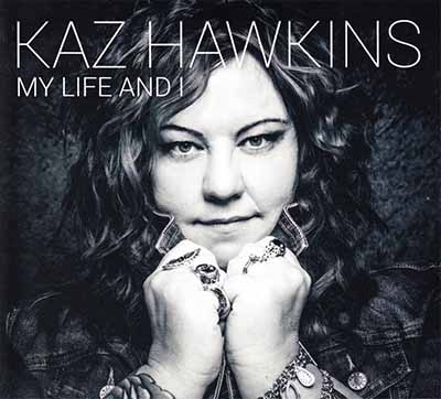 Kaz_Hawkins_My_Life_And_I